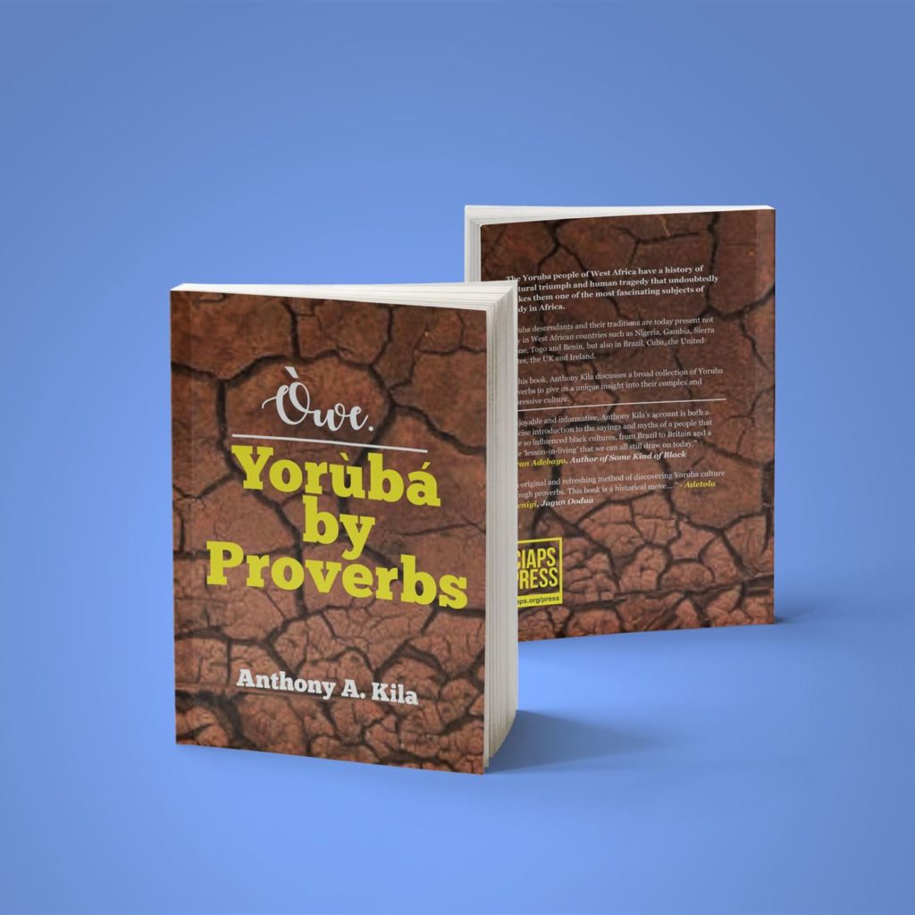 Yoruba by Proverbs by Anthony Kila - Cover design and book formatting by Ikenna Anabor